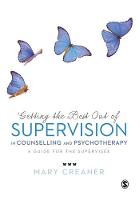Getting the Best Out of Supervision in Counselling & Psychotherapy: A Guide for the Supervisee (PDF eBook)