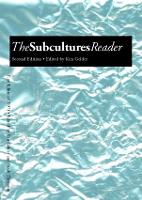 Subcultures Reader, The: Second Edition