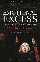 Emotional Excess on the Shakespearean Stage: Passion's Slaves
