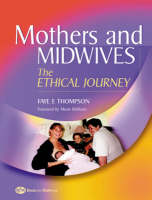 Mothers and Midwives: The Ethical Journey