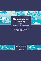 Organizational Learning and the Learning Organization: Developments in Theory and Practice (PDF eBook)