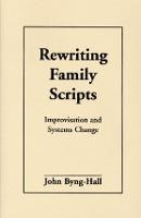 Rewriting Family Scripts: Improvisation and Systems Change