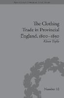 Clothing Trade in Provincial England, 1800-1850, The