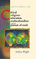 Critical Religious Education, Multiculturalism and the Pursuit of Truth