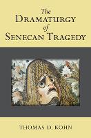 Dramaturgy of Senecan Tragedy, The