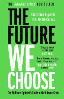 Future We Choose, The: 'Everyone should read this book' MATT HAIG