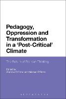 Pedagogy, Oppression and Transformation in a 'Post-Critical' Climate: The Return of Freirean Thinking (PDF eBook)