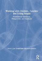 Working with Children, Families and Young People: Professional Dilemmas, Perspectives and Solutions (ePub eBook)