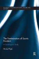 Feminization of Sports Fandom, The: A Sociological Study