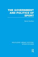 Government and Politics of Sport (RLE Sports Studies), The