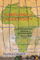 Schooling as Uncertainty: An Ethnographic Memoir in Comparative Education (PDF eBook)