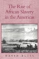 Rise of African Slavery in the Americas, The