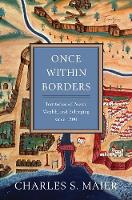 Once Within Borders: Territories of Power, Wealth, and Belonging since 1500