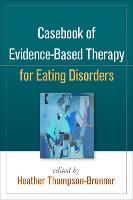 Casebook of Evidence-Based Therapy for Eating Disorders (PDF eBook)