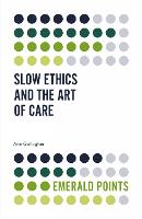 Slow Ethics and the Art of Care (PDF eBook)