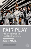 Fair Play - Art, Performance and Neoliberalism (ePub eBook)