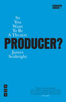 So You Want to be a Theatre Producer? (ePub eBook)