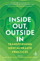 Inside Out, Outside In: Transforming mental health practices