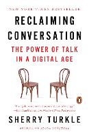 Reclaiming Conversation: The Power of Talk in a Digital Age