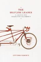 The Selfless Leader: A Compass for Collective Leadership (PDF eBook)