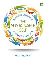 Sustainable Self, The: A Personal Approach to Sustainability Education