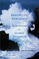 Enhancing Resilience in Survivors of Family Violence (ePub eBook)