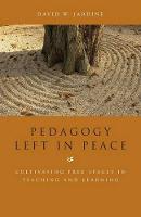 Pedagogy Left in Peace: Cultivating Free Spaces in Teaching and Learning