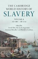 Cambridge World History of Slavery: Volume 4, AD 1804-AD 2016, The