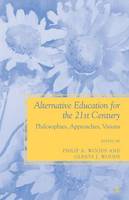 Alternative Education for the 21st Century: Philosophies, Approaches, Visions (PDF eBook)