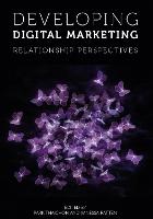 Developing Digital Marketing: Relationship Perspectives (PDF eBook)