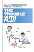 The Trouble with Play (PDF eBook)